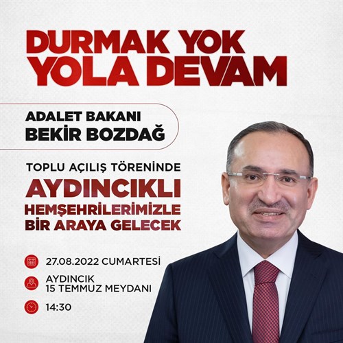 Adalet Bakanımız Sayın Bekir Bozdağ’ın Teşrifleriyle Toplu Açılış Töreni Yapılacak